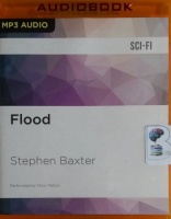 Flood written by Stephen Baxter performed by Chris Patton on MP3 CD (Unabridged)